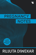 Pregnancy Notes: Before, During and After