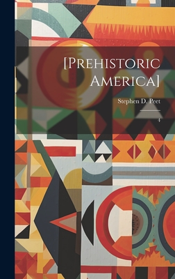 [Prehistoric America]: 4 - Peet, Stephen D 1831-1914