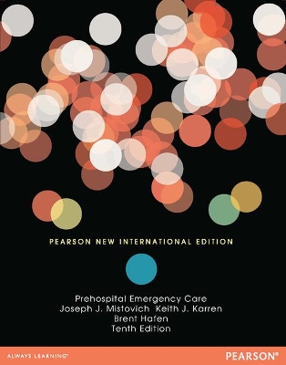 Prehospital Emergency Care: Pearson New International Edition - Mistovich, Joseph, and Karren, Keith, and Hafen, Brent