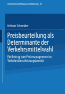 Preisbeurteilung ALS Determinante Der Verkehrsmittelwahl: Ein Beitrag Zum Preismanagement Im Verkehrsdienstleistungsbereich