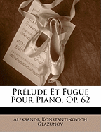 Prelude Et Fugue Pour Piano, Op. 62