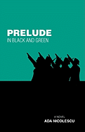 Prelude in Black and Green: A Novel