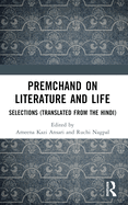 Premchand on Literature and Life: Selections (Translated from the Hindi)