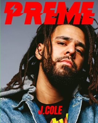 Preme Magazine: J Cole - Magazine, Preme