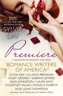 Premiere: A Romance Writers of America(R) Collection - Romance Writers of America(r) Presents (Compiled by), and Day, Sylvia (Editor), and Kaye, Laura