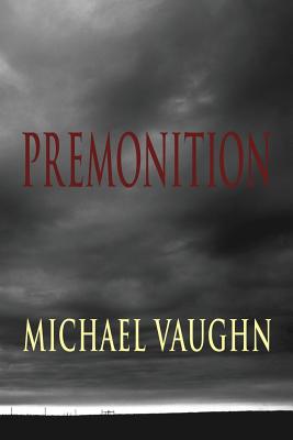 Premonition - Vaughn, Michael