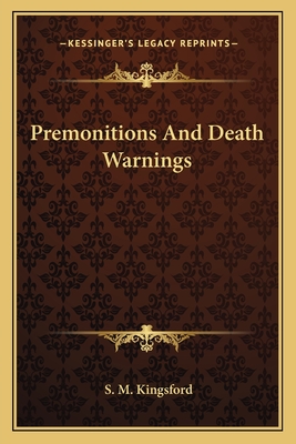 Premonitions And Death Warnings - Kingsford, S M