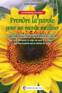 Prendre La Parole Pour Un Monde Meilleur - Langage Non Verbal: Decouvrir Le Langage Non Verbal de La Lumiere Interieure Et La Guerison Consciente de C