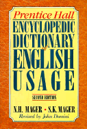 Prentice Hall Encyclopedic Dictionary of English Usage - Mager, N H, and Mager, S K