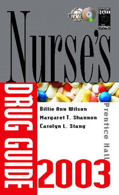 Prentice Hall Nurse's Drug Guide 2003 - Wilson, Billie Ann, Ph.D., MS, Ba, RN, and Shannon, Margaret T, and Stang, Carolyn L, Pharm.D.