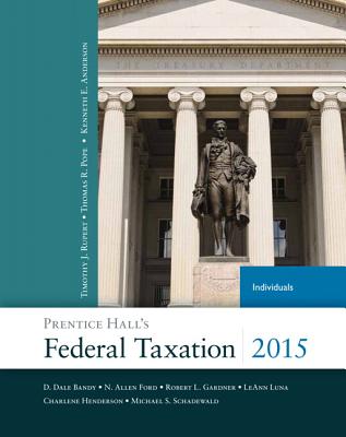 Prentice Hall's Federal Taxation 2015 Individuals - Pope, Thomas R., and Rupert, Timothy J., and Anderson, Kenneth E.