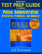 Prentice Hall's Test Prep Guide to Accompany Police Administration: Structures, Processes, and Behavior