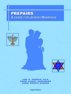 Prepairs: A Guide for Jewish Marriage - Gordon, PH D Lori H, and Greenberg, Rabbi, and Gordon, Rabbi