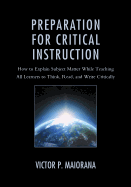 Preparation for Critical Instruction: How to Explain Subject Matter While Teaching All Learners to Think, Read, and Write Critically