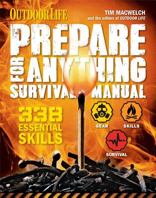 Prepare for Anything (Outdoor Life): 338 Essential Skills Pandemic and Virus Preparation Disaster Preparation Protection Family Safety - Macwelch, Tim