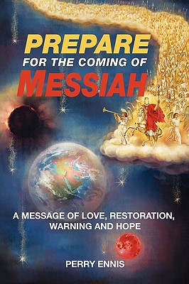 Prepare for the Coming of Messiah - Ennis, Perry, and Williams, Nancy E (Editor)