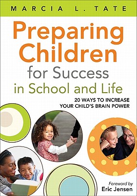 Preparing Children for Success in School and Life: 20 Ways to Increase Your Child's Brain Power - Tate, Marcia L L