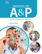 Preparing for A&p: Basic Science and Biology