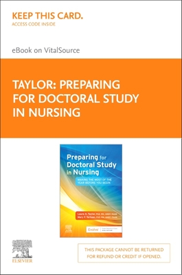 Preparing for Doctoral Study in Nursing - Elsevier E-Book on Vitalsource (Retail Access Card): Making the Most of the Year Before You Begin - Taylor, Laura A, PhD, RN, Faan (Editor), and Terhaar, Mary F, PhD, RN, Faan (Editor)