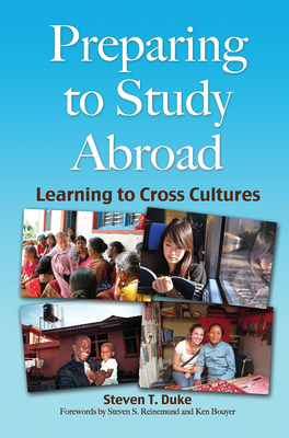 Preparing for Study Abroad: Learning to Cross Cultures - Duke, Steven T