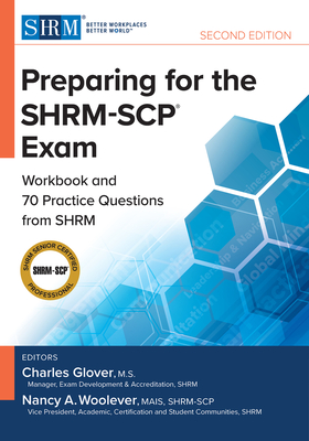 Preparing for the Shrm-Scp(r) Exam: Workbook and Practice Questions from Shrm, Second Edition - Woolever, Nancy A, MS (Editor), and Glover, Charles, MS (Editor)