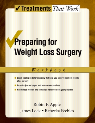 Preparing for Weight Loss Surgery Workbook (Workbook) - Apple, Robin F, and Lock, James, and Peebles, Rebecka