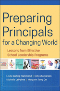Preparing Principals for a Changing World: Lessons from Effective School Leadership Programs
