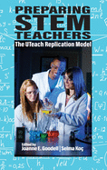 Preparing STEM Teachers: The UTeach Replication Model