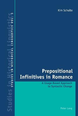Prepositional Infinitives in Romance: A Usage-Based Approach to Syntactic Change - Bernhardt, Karl, and Davis, Graeme, and Garner, Mark