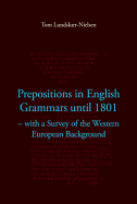 Prepositions in English Grammars Until 1801: With a Survey of the Western European Backgroundvolume 19