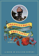 Preposterous Erections: A Book of English Towers