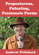 Preposterous, Pulsating, Passionate Poems