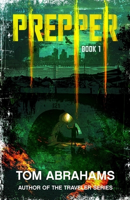 Prepper: Book 1 - Abrahams, Tom