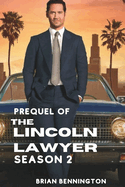 Prequel of The Lincoln Lawyer Season 2: (Episode 1-10) fully Explained