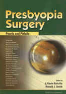 Presbyopia Surgery: Pearls and Pitfalls - Belville, J Kevin, MD, and Smith, Ronald, MD