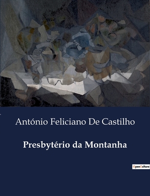 Presbyt?rio da Montanha - de Castilho, Ant?nio Feliciano