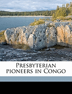 Presbyterian Pioneers in Congo