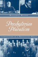 Presbyterian Pluralism: Competition in a Protestant House