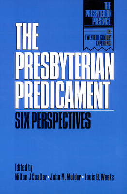 Presbyterian Predicament - Coalter, Milton J (Editor), and Mulder, John M (Editor), and Weeks, Louis B (Editor)