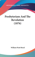 Presbyterians And The Revolution (1876)