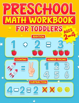 Preschool Math Workbook for Toddlers Ages 2-4: Learning Activities | Activity Book | Addition and Subtraction | Number Tracing | Counting | Matching Activities | Size Comparison | Directions | Number Patterns | Coloring Practice - Publishing, RR