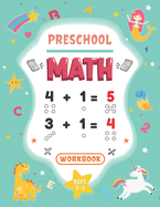 Preschool Math Workbook: Kindergarten Activity Book Ages 3-5, Practice for Toddlers with Numbers, Number Tracing, Many Exercises of Additions and Subtractions with Increasing Difficulty