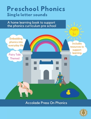 Preschool Phonics: Single Letter Sounds (Fairytale Edition) - Press, Accolade, and Benzaken, Lauren