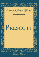 Prescott (Classic Reprint)