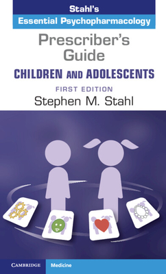 Prescriber's Guide - Children and Adolescents - Stahl, Stephen M