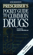 Prescriber's Pocket Guide to Common Drugs - Springhouse Publishing, and Springhouse