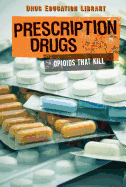 Prescription Drugs: Opioids That Kill