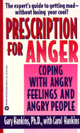 Prescription for Anger Coping with Angry Feelings and Angry People