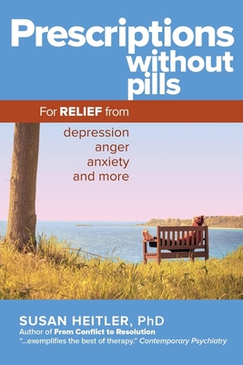 Prescriptions Without Pills: For Relief from Depression, Anger, Anxiety, and More - Heitler, Susan, PhD