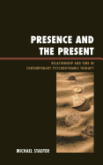 Presence and the Present: Relationship and Time in Contemporary Psychodynamic Therapy